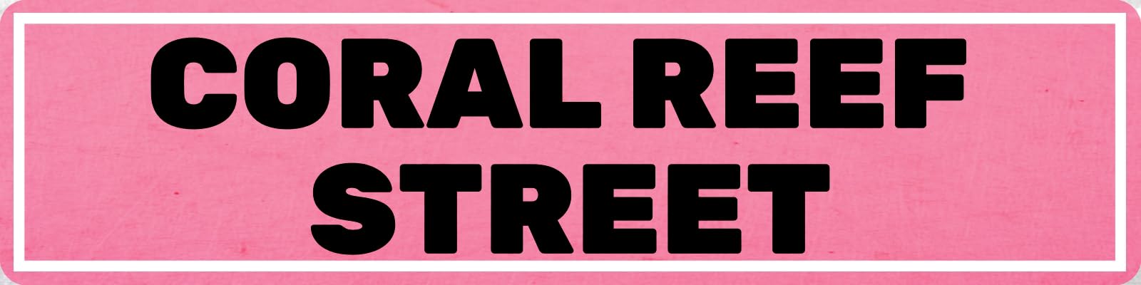 CORAL REEF STREET Tin Sign Decor Retro Wall Decor For Home Coffee Bar Funny Aluminum Sign 4x16 Inch