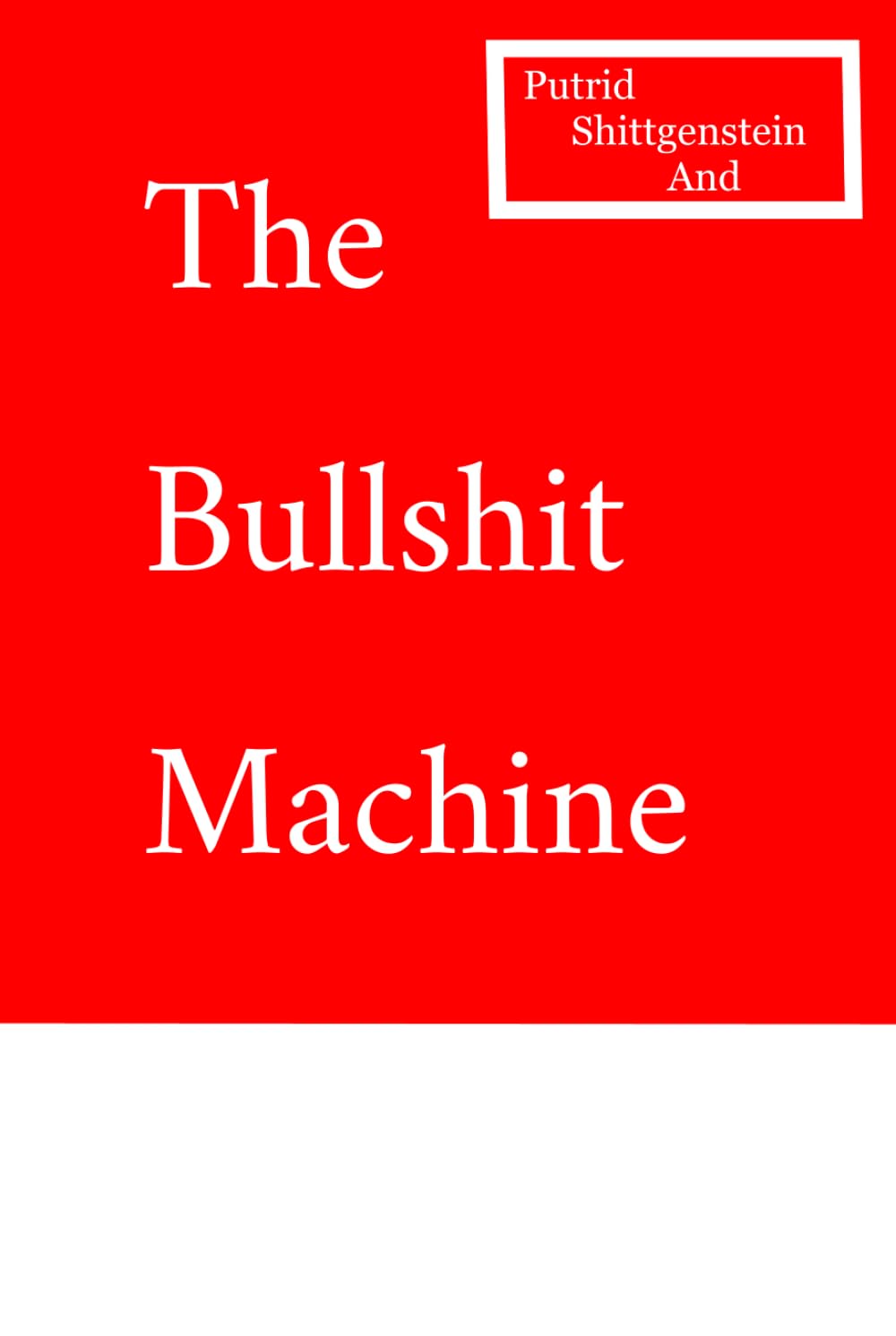 Putrid Shittgenstein and The Bullshit Machine Hardcover – 23 Aug. 2024