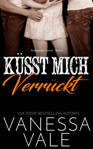 Kusst Mich Verruckt (Bridgewater County) (German Edition)