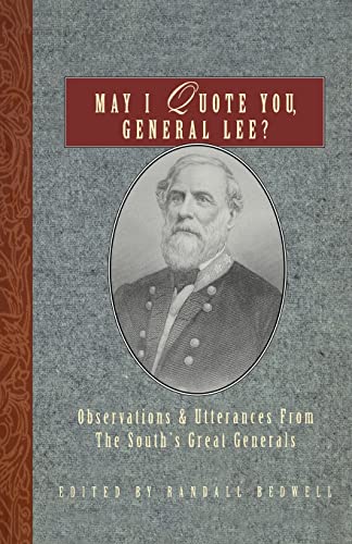 May I Quote You, General Lee: Volume I