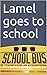 Lamel goes to school (English Edition)
