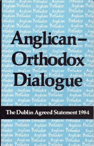 Télécharger Anglican-Orthodox Dialogue: The Dublin Agreed Statement, 1984 by Anglican-Orthodox Joint Doctrinal C Livre eBook France