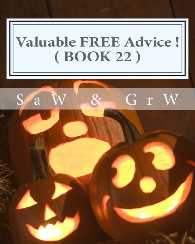 Valuable FREE Advice ! ( BOOK 22 ): New S U R V i V A L Information