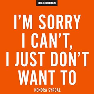 I'm Sorry I Can't, I Just Don't Want To cover art