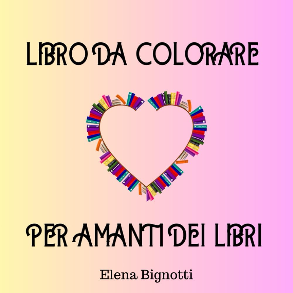 Libro da colorare per gli amanti dei libri: Elimina lo stress colorando