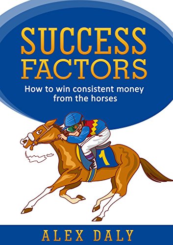 Success Factors: How to win consistent money from the horses