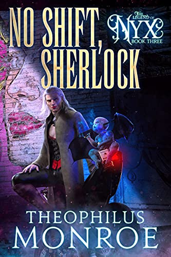 No Shift, Sherlock: A Vampire Hunter Urban Fantasy Mystery (The Legend of Nyx Book 3)