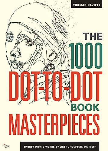 The 1000 Dot-to-Dot Book: Masterpieces: Twenty...