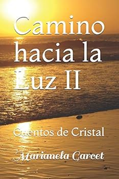 Paperback Camino Hacia La Luz II: Cuentos de Cristal [Spanish] Book