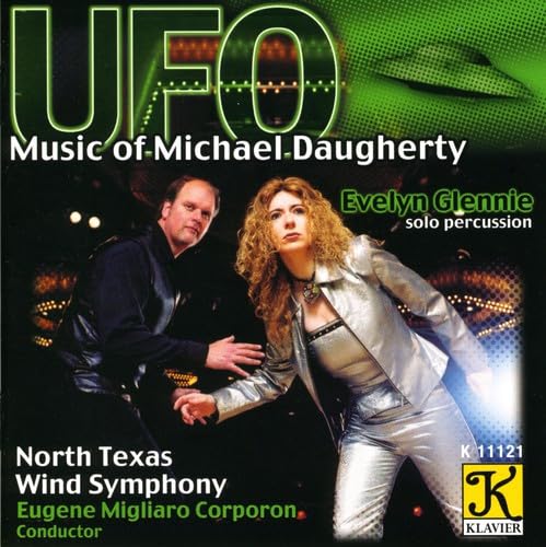 CD UFO Music of Michael Daugherty - North Texas Wind Symphon [Audio CD] Evelyn Glennie; Eugene Corporon; North Texas Wind Symphony and Michael Daugherty