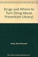 Drugs and Where to Turn (Drug Abuse Prevention Library) 0823914666 Book Cover