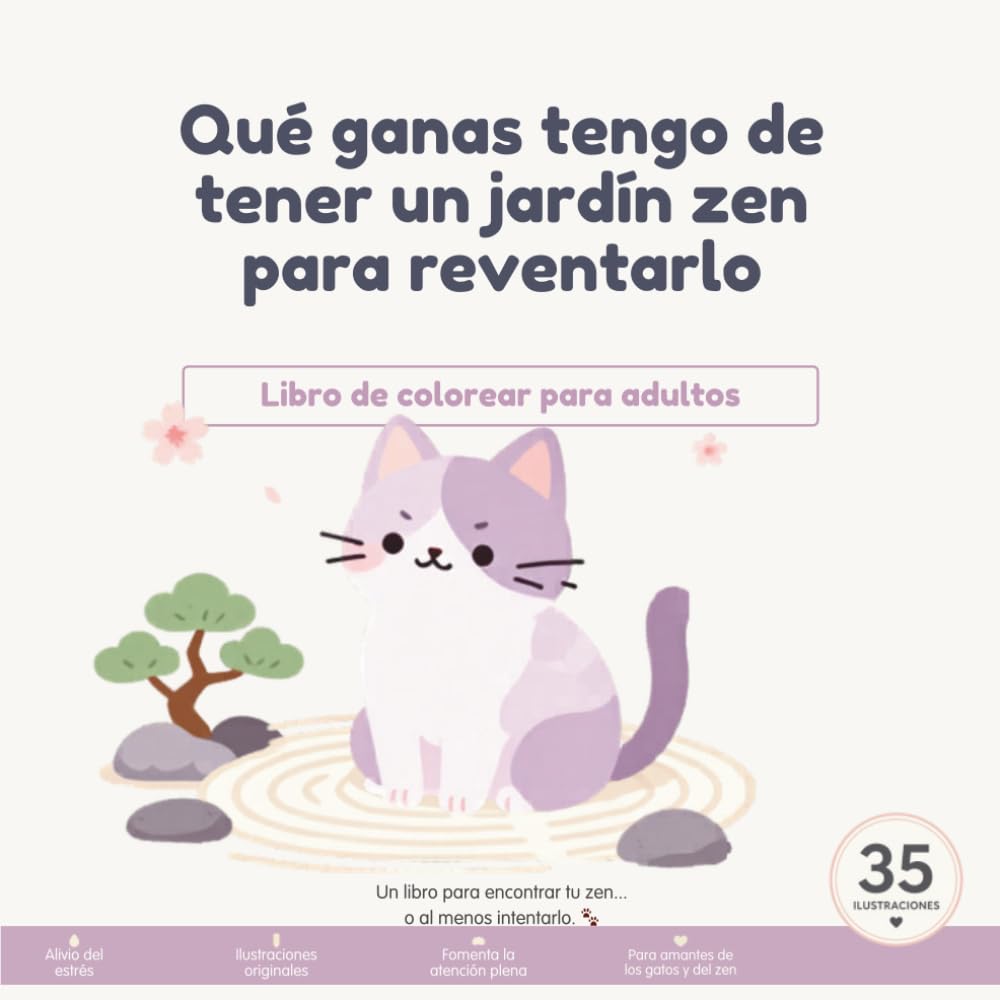 Qué ganas tengo de tener un jardín zen para reventarlo: Libro de colorear para adultos