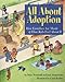 All About Adoption: How Families Are Made & How Kids Feel About It