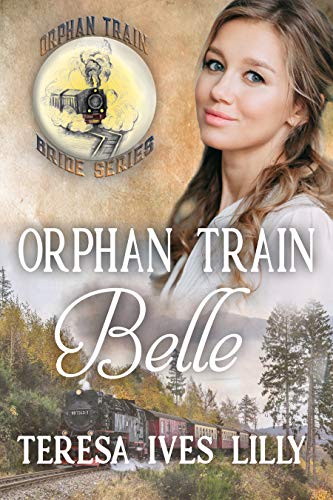 Orphan Train Belle (Orphan Train Bride Series Book 2)