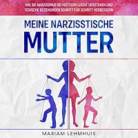 Meine narzisstische Mutter Hörbuch