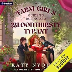 A Farm Girl's Guide to Ruling as a Bloodthirsty Tyrant Audiolibro Por Katy Nyquist arte de portada
