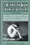 A Road to Stonewall: Male Homosexuality and Homophobia in English and American Literature, 1750-1969 (Twayne's Literature & Society Series)