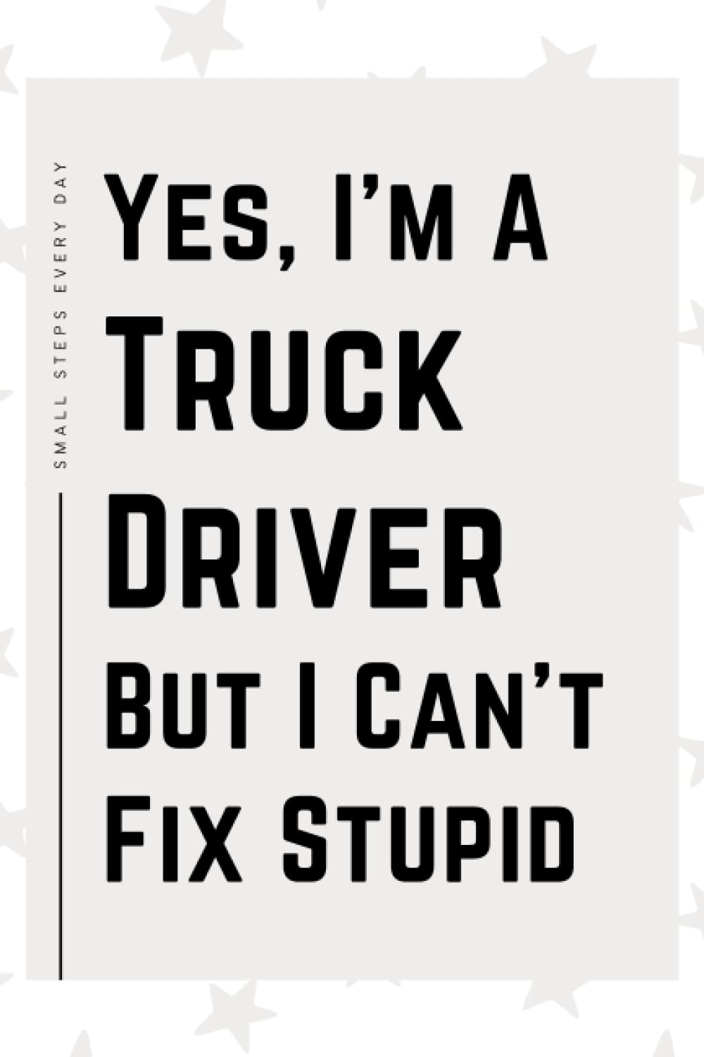 Truck Driver Gifts: Blank Lined Journal Notebook, an Appreciation Thank You and Funny Gift for Truck Drivers