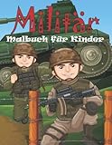 alte gewehre schweiz  Militär Malbuch für Kinder: 50 Seiten Das perfekte militärische Malbuch (Hubschrauber, Soldaten, Gewehre, Flugzeuge, Helme, Hubschrauber und mehr) Ideal für Kinder im Alter von 4,5,6,7,8,9,10, 11,12