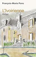 L'Ivoirienne (Écritures) (French Edition) 2343202141 Book Cover