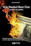 Vom Stachel ihrer Gier werden sie getötet. Prophezeiungen zur Weltwirtschaftskrise und ihren möglichen katastrophalen Folgen - Manfred Böckl 
