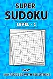 SUPER SUDOKU - LEVEL 2, EASY: 100 All EASY, Level 2 Super Sudoku Puzzles Book, Solutions Included, Paperback, Adult & Teen, Become a Master of all Five Levels! SUPER SUDOKU - LEVEL 2, EASY: 100 All EASY, Level 2 Super Sudoku Puzzles Book, Solutions Included, Paperback, Adult & Teen, Become a Master of all Five Levels!