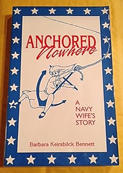 Paperback Anchored Nowhere : A Navy Wife's Story Book