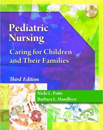 Pediatric Nursing: Caring for Children and Their Families...