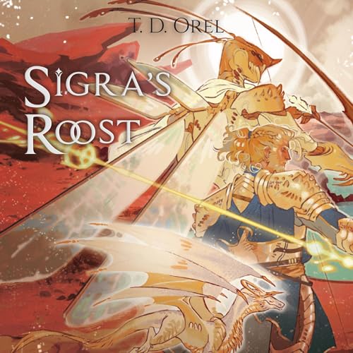 Sigra's Roost Audiolibro Por T. D. Orel arte de portada