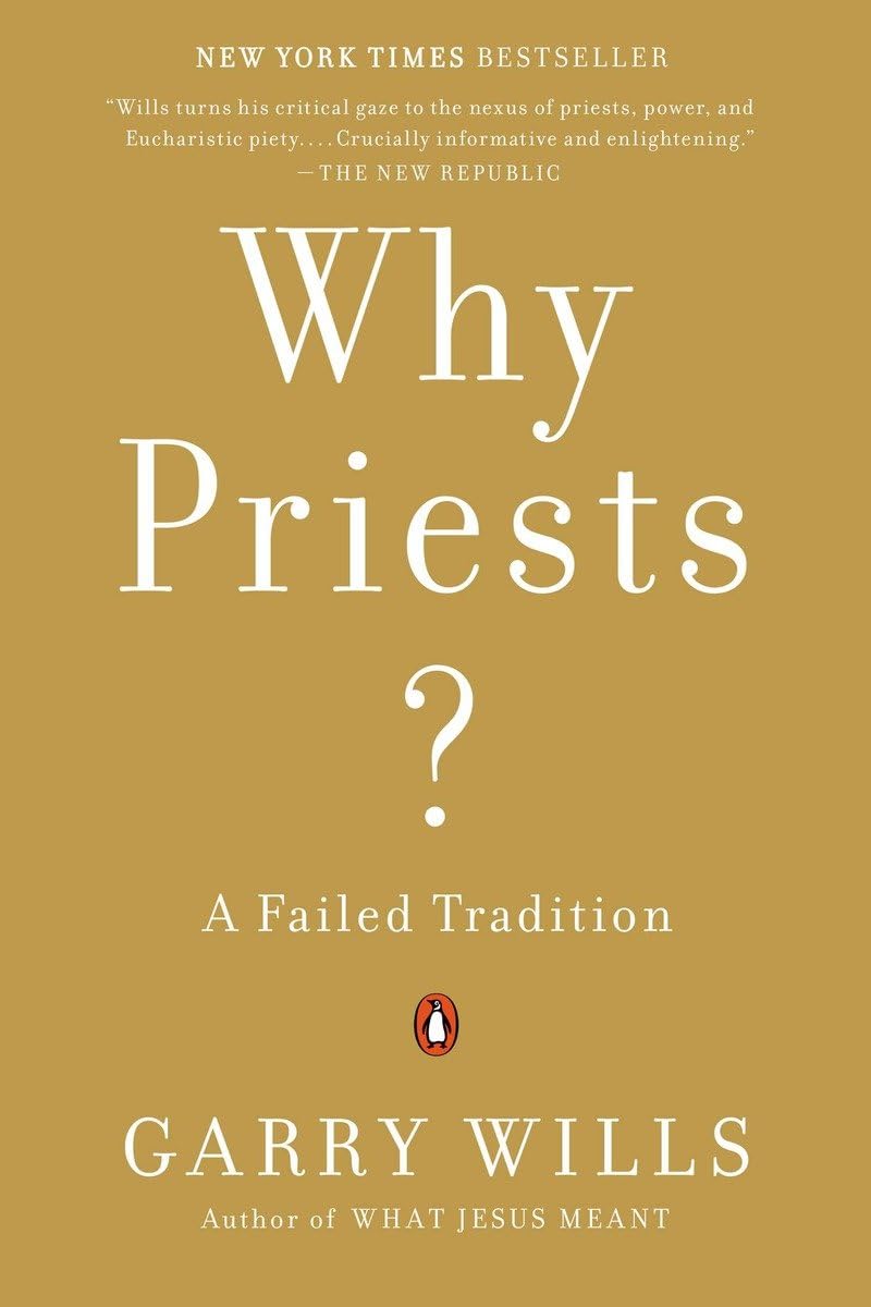 Why Priests?: A Failed Tradition - paperback, 9780143124399, Garry Wills