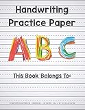 Handwriting Practice Paper ABC: Composition Notebook Grades K-3 150 Pages: Blank Dotted Midline Journal