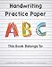 Handwriting Practice Paper ABC: Composition Notebook Grades K-3 150 Pages: Blank Dotted Midline Journal