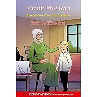 Küçük Mustafa -Atatürk'ün Çocukluk Yılları-, Resimleyen: Hakan Aydın 9944510831 Book Cover