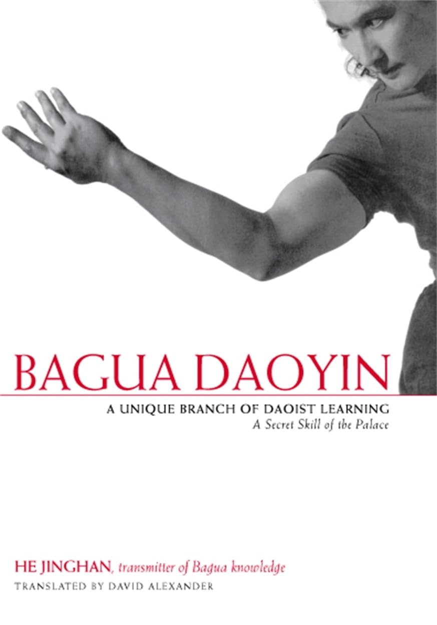 Bagua Daoyin: A Unique Branch of Daoist Learning, by David Alexander PAPERBACK