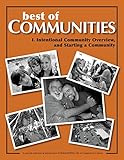 Best of Communities: I. Intentional Community Overview and Starting a Community
