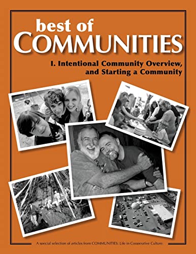 Best of Communities: I. Intentional Community Overview and Starting a