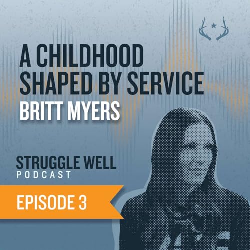 Britt Myers: A Childhood Shaped by Service&mdash;and What It Cost