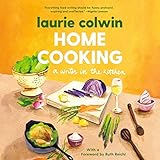 Home Cooking: A Writer in the Kitchen: A Memoir and Cookbook