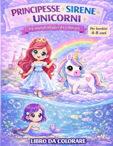 Principesse, sirene e unicorni: libro da colorare per bambini con 50+ illustrazioni fantasy (4–8 anni)