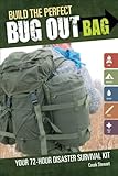 Creek Stewart: Build the Perfect Bug Out Bag : Your 72-Hour Disaster Survival Kit (Paperback); 2012...