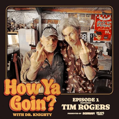 How Ya Goin'? with Dr. Knighty - Tim Rogers cover art