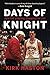 Days of Knight: How the General Changed My Life