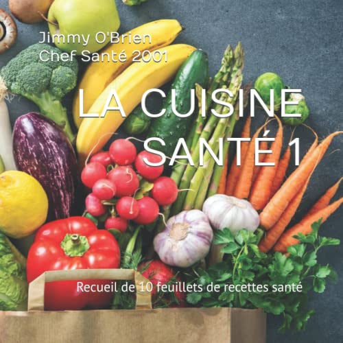 LA CUISINE SANTÉ 1 (French Edition)
