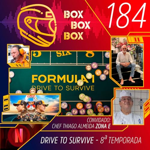 #184 - Drive to Survive: 8&ordf; Temporada (Com Chef Thiago Almeida do Zona E)