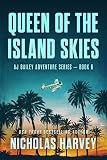 Queen of the Island Skies: AJ Bailey Adventure Series - Book Six
