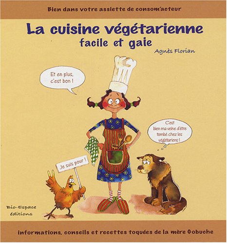 Télécharger La cuisine végétarienne facile et gaie ! PDF Ebook En Ligne