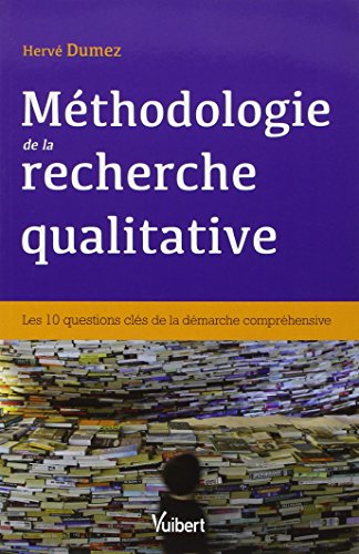 Télécharger Méthodologie de la recherche qualitative - Les 10 questions clés de la démarche compréhensive Gratuit