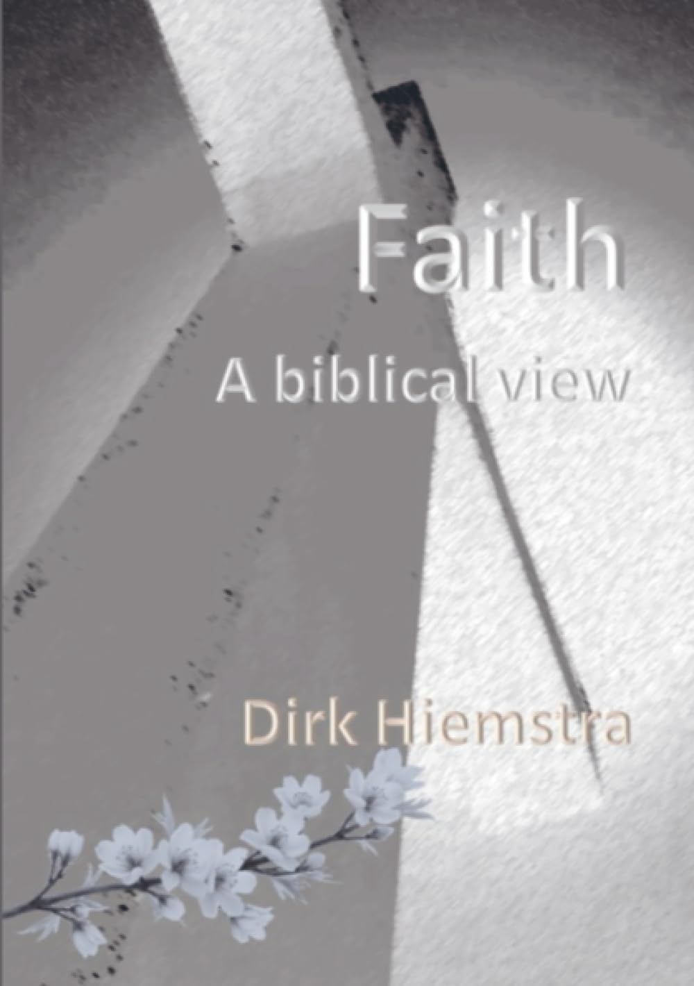 Faith: A biblical view