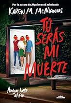 Tú serás mi muerte: Amigos hasta el fin