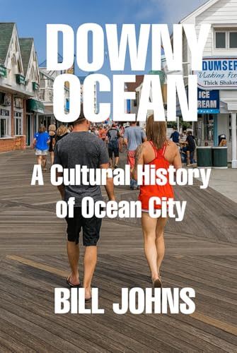 Downy Ocean: A Cultural History of Ocean City (Chesapeake Unwritten)